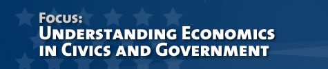 Focus: Understanding Economics in Civics and Government
